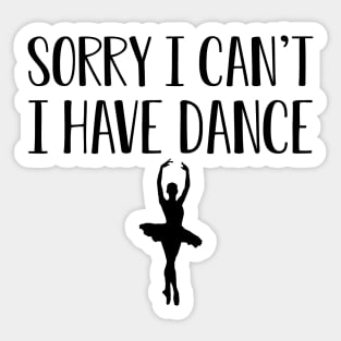 Dancer -  Sorry I can't I have dance Sticker